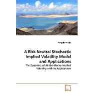 A Risk Neutral Stochastic Implied Volatility Model and Applications by He, Peng, 9783639176261