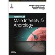 Handbook of Male Infertility and Andrology by Acharya, Naveenchandra; Majumdar, Sharmila; Ramayya, Ramesh; Singh, S. K., 9789351526261