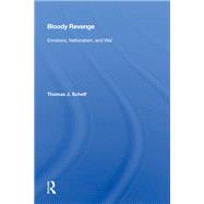 Bloody Revenge by Thomas J. Scheff, 9780367116262