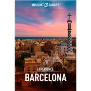 Insight Guides Experience Barcelona by Thiessen, Tamara; Tracanelli, Carine, 9781786716262