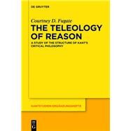 The Teleology of Reason by Fugate, Courtney D., 9783110306262