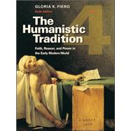 The Humanistic Tradition, Book 4: Faith, Reason, and Power in the Early Modern World by Fiero, Gloria, 9780077346263