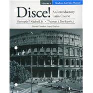 Student Activities Manual for Disce! An Introductory Latin Course, Volume I by Kitchell, Kenneth; Sienkewicz, Thomas, 9780136126263