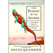 The Flight of the Iguana A Sidelong View of Science and Nature by Quammen, David, 9780684836263