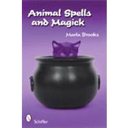 Animal Spells and Magick by Brooks, Marla, 9780764336263