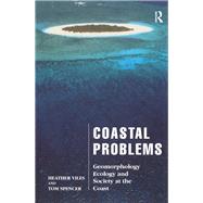 Coastal Problems: Geomorphology, Ecology and Society at the Coast by Viles,Heather, 9781138176263