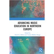 Advancing Music Education in Northern Europe by Hebert; David G., 9781138486263