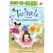 Twinkle and the Fairy Flower Garden Ready-to-Read Level 2 by Holabird, Katharine; Warburton, Sarah, 9781534486263