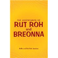 The Adventures of Rut Roh and Breonna by Jacobus, Kellie; Jacobus, Rut Roh, 9781973676263