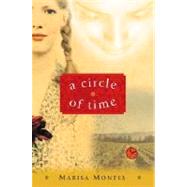 A Circle of Time by Montes, Marisa, 9780152026264