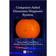 Computer-aided Glaucoma Diagnosis System by Elseid, Arwa Ahmed Gasm; Hamza, Alnazier Osman Mohammed, 9780367406264
