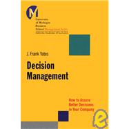 Decision Management How to Assure Better Decisions in Your Company by Yates, J. Frank, 9780787956264