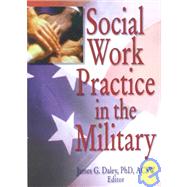 Social Work Practice In The Military by Daley, James G., 9780789006264