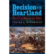 Decision in the Heartland by Woodworth, Steven E., 9780803236264