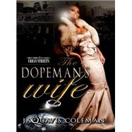 The Dopeman's Wife by Coleman, JaQuavis, 9781601626264