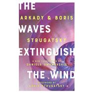 The Waves Extinguish the Wind by Strugatsky, Boris; Strugatsky, Arkady; Umanovskis, Daniels; Strugatsky, Boris, 9781641606264