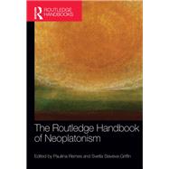 The Routledge Handbook of Neoplatonism by Slaveva-Griffin; Svetla, 9781844656264