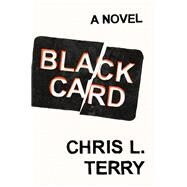 Black Card A Novel by Terry, Chris L., 9781948226264