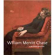 William Merritt Chase by Smithgall, Elsa; Hirshler, Erica E.; Bourguignon, Katherine M.; Ginex, Giovanna; Davis, John, 9780300206265