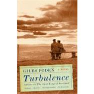 Turbulence A novel by Foden, Giles, 9780307476265