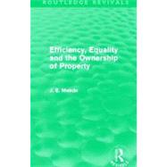Efficiency, Equality and the Ownership of Property (Routledge Revivals) by Meade,James E., 9780415526265