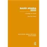Saudi Arabia 2000 (RLE Saudi Arabia): A Strategy for Growth by Cleron; Jean Paul, 9781138846265