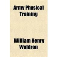 Army Physical Training by Waldron, William Henry, 9781151546265