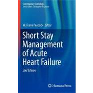 Short Stay Management of Acute Heart Failure by Peacock, W. Frank, 9781617796265