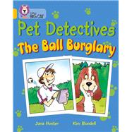 Pet Detectives The Ball Burglary by Hunter, Jana; Blundell, Kim, 9780007186266
