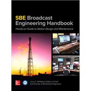 The SBE Broadcast Engineering Handbook: A Hands-on Guide to Station Design and Maintenance by Whitaker, Jerry; Society of Broadcast Engineers, 9780071826266