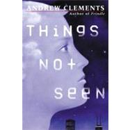 Things Not Seen by Clements, Andrew, 9780399236266
