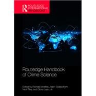 Routledge Handbook of Crime Science by Wortley; Richard, 9780415826266