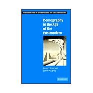 Demography in the Age of the Postmodern by Nancy E. Riley , James McCarthy, 9780521826266