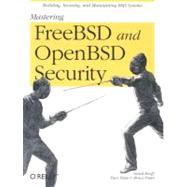 Mastering FreeBSD and OpenBSD Security by Korff, Yanek; Hope, Paco; Potter, Bruce, 9780596006266