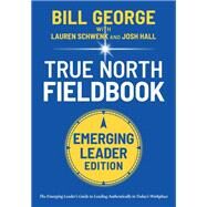 True North Fieldbook, 3rd Edition by Craig, Nick; George, Bill; Snook, Scott, 9781119886266
