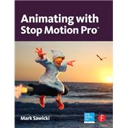 Animating with Stop Motion Pro by Sawicki,Mark, 9781138456266