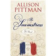 The Seamstress by Pittman, Allison, 9781432866266
