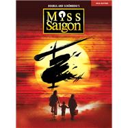 Miss Saigon (2017 Broadway Edition) Vocal Line with Piano Accompaniment by Boublil, Alain; Schonberg, Claude-Michel, 9781495096266