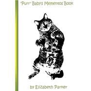 Purr Baby's Mementos Book by Parker, Elizabeth, 9781500626266