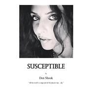 Susceptible by Shook, Don, 9781502466266