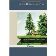 In the Border Country by Bacon, Josephine Dodge Daskam, 9781505296266
