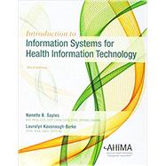 Introduction to Information Systems for Health Information Technology by Nanette Sayles, 9781584266266