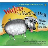 Walter the Farting Dog : Trouble at the Yard Sale by Kotzwinkle, William (Author); Murray, Glenn (Author); Coleman, Audrey (Illustrator), 9780142406267