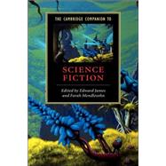 The Cambridge Companion to Science Fiction by Edited by Edward James , Farah Mendlesohn, 9780521816267