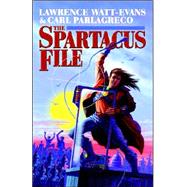 The Spartacus File by Watt-Evans, Lawrence; Parlagreco, Carl, 9780809556267