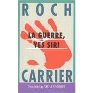 LA Guerre, Yes Sir! by Carrier, Roch; Fischman, Sheila, 9780887846267