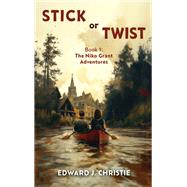 Stick or Twist by Edward J. Christie, 9781035866267