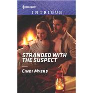 Stranded With the Suspect by Myers, Cindi, 9781335526267