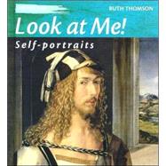 Look at Me! : Self-Portraits by Thomson, Ruth, 9781583406267