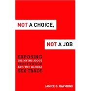 Not a Choice, Not a Job by Raymond, Janice G., 9781612346267